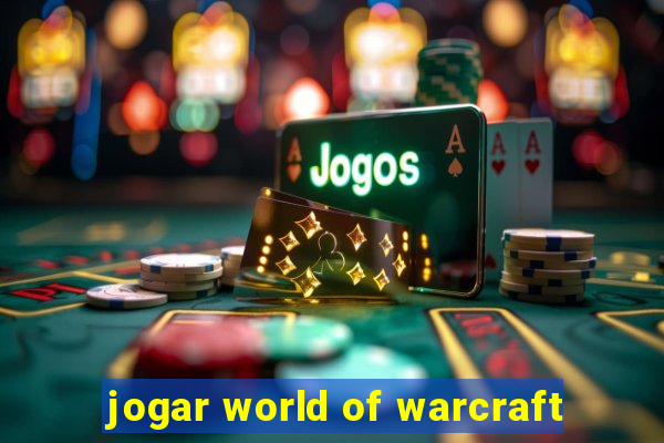 jogar world of warcraft